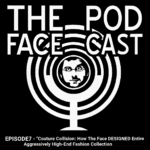The Face Pod Cast
